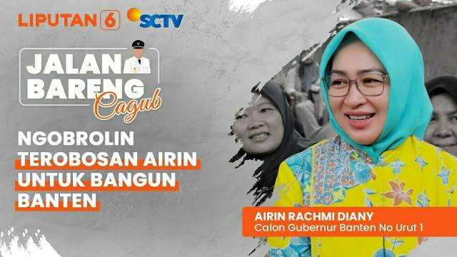 Ngobrolin Gagasan dan Terobosan Cagub Banten No Urut 1 Airin Rachmi Diany Membangun Banten | Jalan Bareng Cagub
