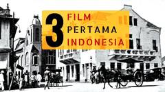 3 FILM PERTAMA INDONESIA
