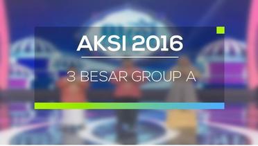 AKSI 2016 - 3 Besar Group A