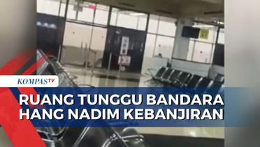 Pelayanan Penerbangan Bandara Hang Nadim Batam Tetap Berjalan, Meski Ruang Tunggu Terendam Banjir
