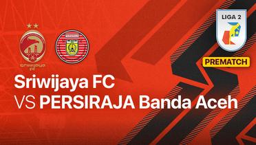 Jelang Kick Off Pertandingan - Sriwijaya FC vs PERSIRAJA Banda Aceh