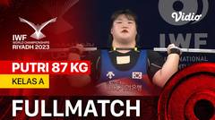 Full Match | Putri +87 kg - Kelas A | IWF World Championships 2023