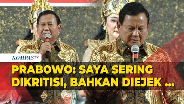 Curhat Prabowo Kerap Dikritisi Bahkan Diejek: Saya Tahu Itu, Tapi Tak Masalah