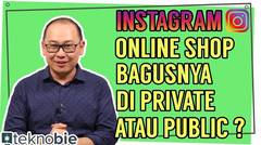 Instagram Online shop bagusnya di Private atau Public