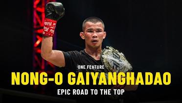 Nong-O Gaiyanghadao's Epic Road To The Top - ONE Feature