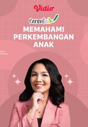 Parentalk - Memahami Perkembangan Anak