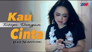 Elke Ngantung - Kau Tutupi Dengan Cinta (Official Music Video)