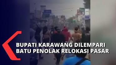 Video Kericuhan Tolak Relokasi Pasar Rengasdengklok, Bupati Karawang Kena Lemparan Batu Massa!