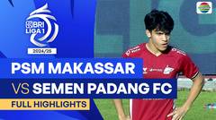 PSM Makassar VS Semen Padang FC - Full Highlights | BRI Liga 1 2024/25