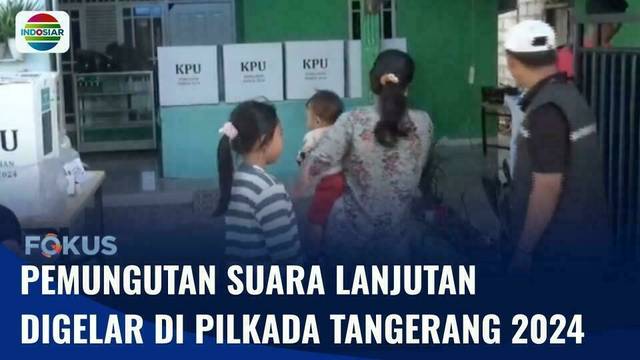 Panitia Tutup TPS Sebelum Waktunya, Pemungutan Suara Lanjutan Digelar di Pilkada Tangerang | Fokus