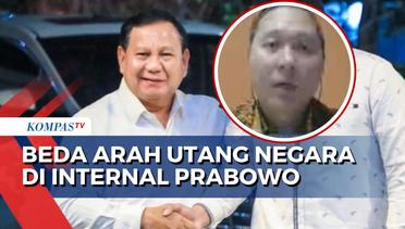 Beda Arah Utang Negara di Internal Prabowo Subianto