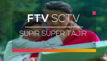 FTV SCTV - Supir Super Tajir
