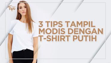 3 Tips Tampil Modis dengan T-shirt Putih
