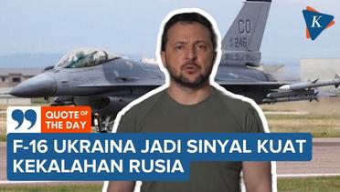 Bersiap Gunakan Jet Tempur F-16, Zelensky Yakin Rusia Akan Kalah
