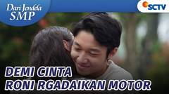 Demi Cinta Roni Rela Gadaikan Motornya! | Dari Jendela SMP Episode 762
