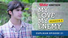 Cuplikan Episode 21 - My Love My Enemy Season 2