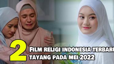 2 Rekomendasi Film Religi Indonesia Terbaru yang Tayang pada Mei 2022