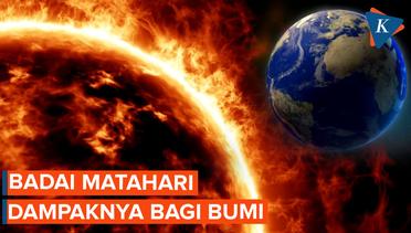 Badai Matahari Terjadi Lebih Cepat, Apa Dampaknya bagi Bumi?