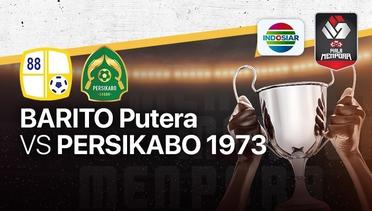 Full Match PS Barito Putera vs Persikabo 1973 - Piala Menpora 2021