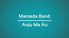 Lagu Batak - Anju Ma Au (Marsada Band)