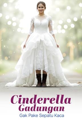 Cinderela Gadungan Gak Pake Sepatu Kaca