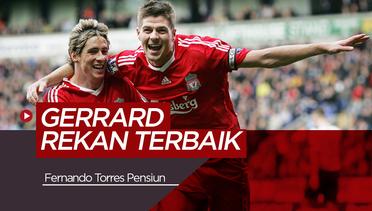 Fernando Torres Kenang Masa Terindah Bersama Gerrard dan Liverpool