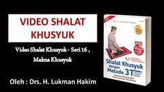 Video Shalat Khusyuk - Seri 16 , Makna Khusyuk