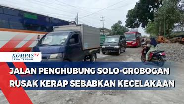 Jalan Penghubung Solo-Grobogan Rusak Kerap Sebabkan Kecelakaan