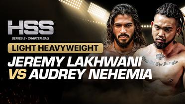 Full Match | HSS 3 Bali (Nonton Gratis) - Jeremy Lakhwani vs Audrey Nehemia | Celebrity - Light Heavyweight