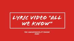 The Chainsmokers - All We Know ft. Phoebe Ryan [Lyric Video] 