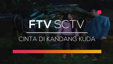 FTV SCTV - Cinta di Kandang Kuda