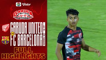 Full Highlights - Garuda United VS FC Barcelona | Garuda United U-17 Matchday