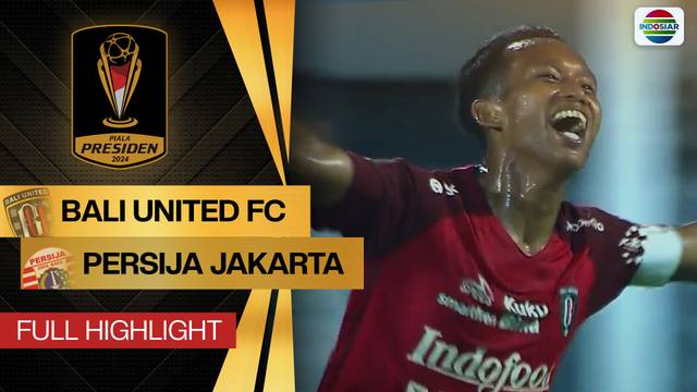 Bali United FC vs Persija Jakarta - Full Highlight | Piala Presiden 2024