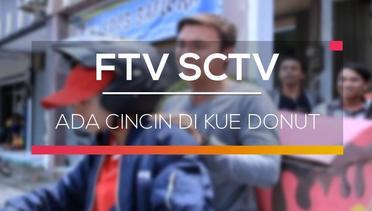 FTV SCTV -  Ada Cincin di Kue Donut