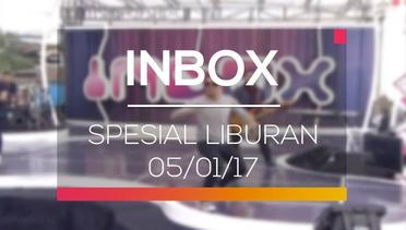Inbox - Spesial Liburan 05/01/17