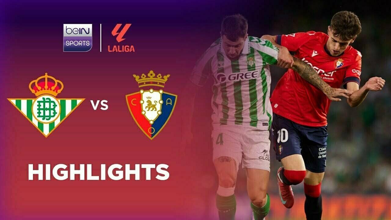 Real Betis vs Osasuna - Highlights | LaLiga 2024/25