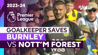 Aksi Penyelamatan Kiper | Burnley vs Nottingham Forest | Premier League 2023/24