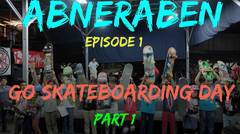 Abneraben Ep #1 Go Skateboarding Day (Part1)