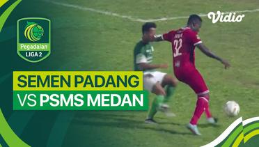 Semen Padang FC vs PSMS Medan - Mini Match | Liga 2 2023/24