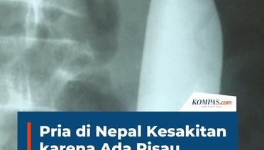 Pria di Nepal Kesakitan karena Ada Pisau Tertinggal di Perut