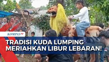 Sarat Nilai dan Pesan, Tradisi Kuda Lumping Meriahkan Libur Lebaran di Pandeglang Banten!