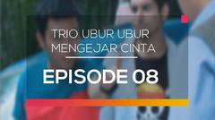 Trio Ubur Ubur Mengejar Cinta - Episode 08