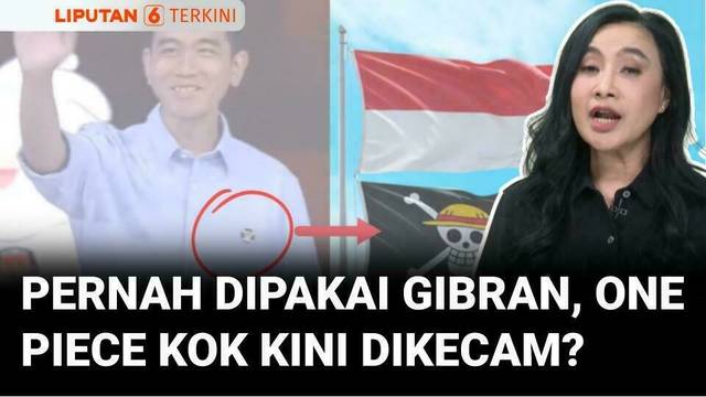 Pernah Dipakai Wapres Gibran Saat Kampanye, One Piece Kok Kini Dikecam | Liputan 6
