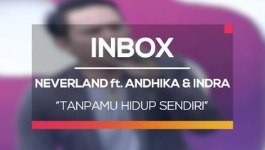 Neverland ft. Andhika dan Indra - Tanpamu Hidup Sendiri (Live on Inbox)
