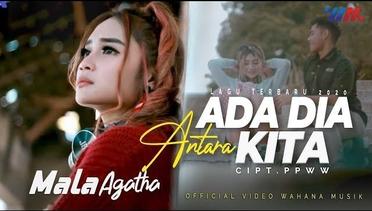 Mala Agatha - Ada Dia Antara Kita ( Official Music Video )