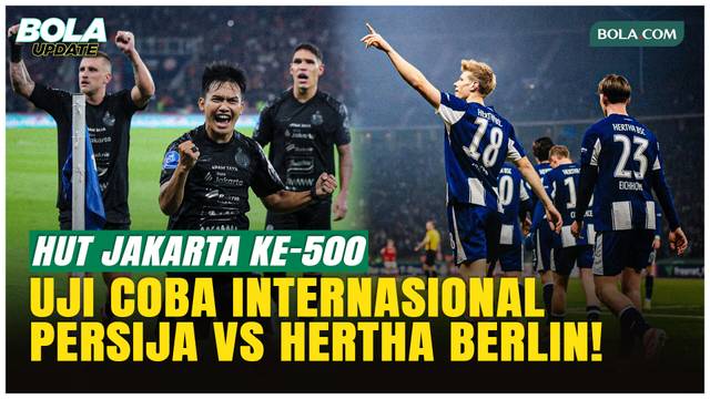 Gila! Persija Direncanakan Hadapi Hertha Berlin di HUT ke-500 Jakarta