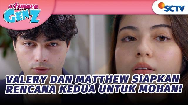 Valery dan Matthew Siapkan Rencana Kedua Untuk Mohan!! Apa Itu? | Asmara Gen Z - Episode 175