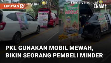 PKL Gunakan Mobil Mewah, Seorang Pembeli Minder Tuai Reaksi Netizen