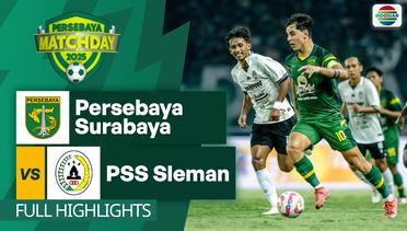Persebaya Surabaya vs PSS Sleman  - Full Highlights | Persebaya MatchDay 2025