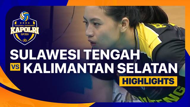 Putri: Sulawesi Tengah vs Kalimantan Selatan - Perebutan Tempat Ketiga - Highlights | Kapolri Cup 2024